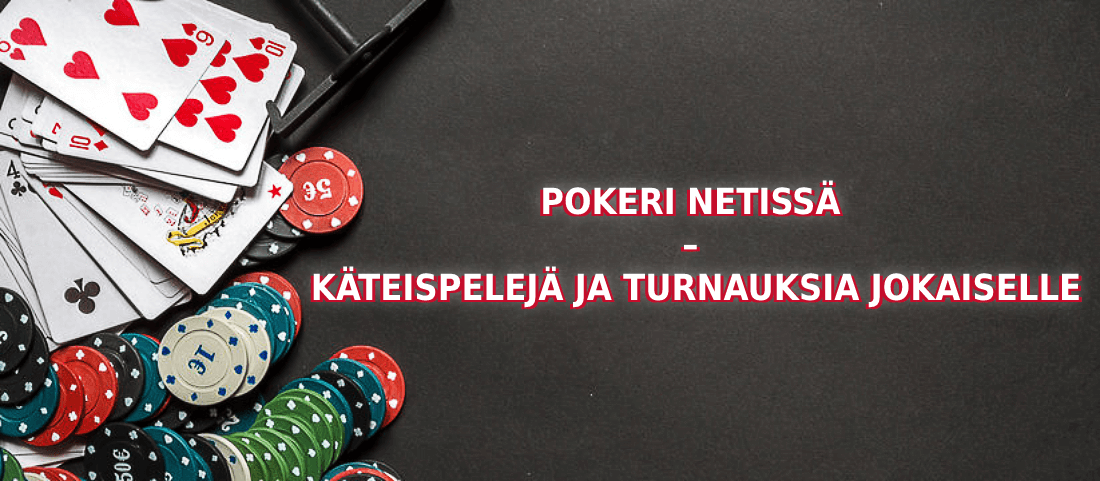 Pokeri netissä – käteispelejä ja turnauksia jokaiselle