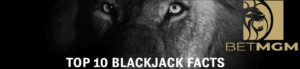 Top 10 Blackjack Facts
