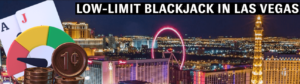 Vegas Low-Limit Blackjack