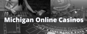 Michigan Online Casinos