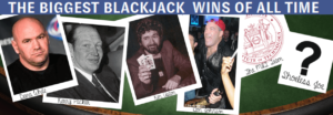 Biggest Blackjack Wins Ever