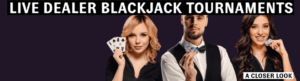 Blackjack live dealer tournaments