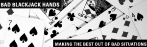 Bad Blackjack Hands