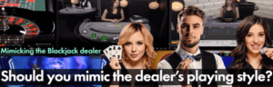 Mimicking the Blackjack dealer