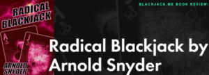 Radical Blackjack: Arnold Snyder