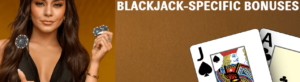 Blackjack-specific bonuses