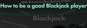 How to be a good blackjack player