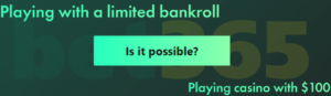 Limited Bankroll - Playing casino with $100