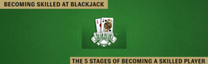Becoming skilled at Blackjack