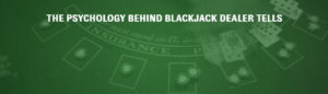 Blackjack dealer tells