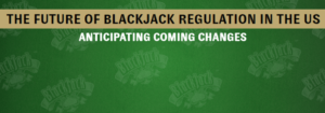 Blackjack regulation in the US