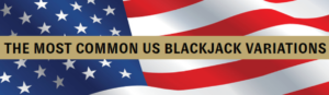 Common US Blackjack variations