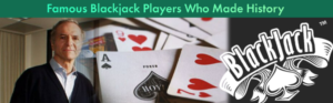Famous Blackjack players